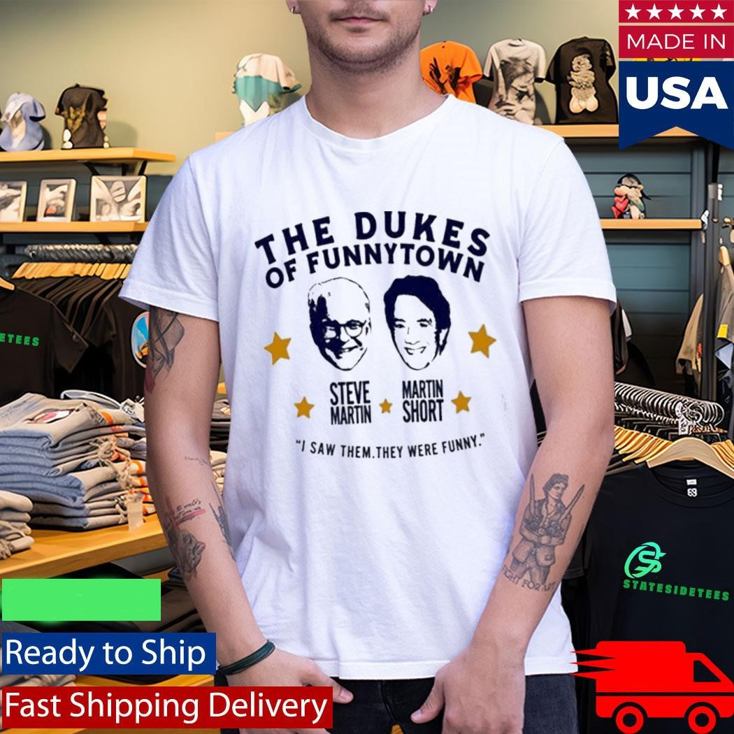 Steve Martin And Martin Short The Dukes Of Funnytown Shirt