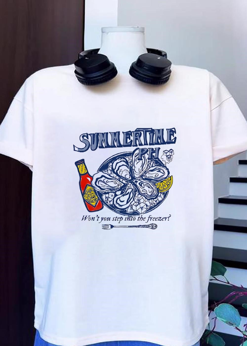 Summertime PH Oysters Eating Shirt Won’t You Step into the Freezer