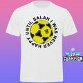 The Anfield Wrap Until Salah I Was Never Happy Liverpool Shirt