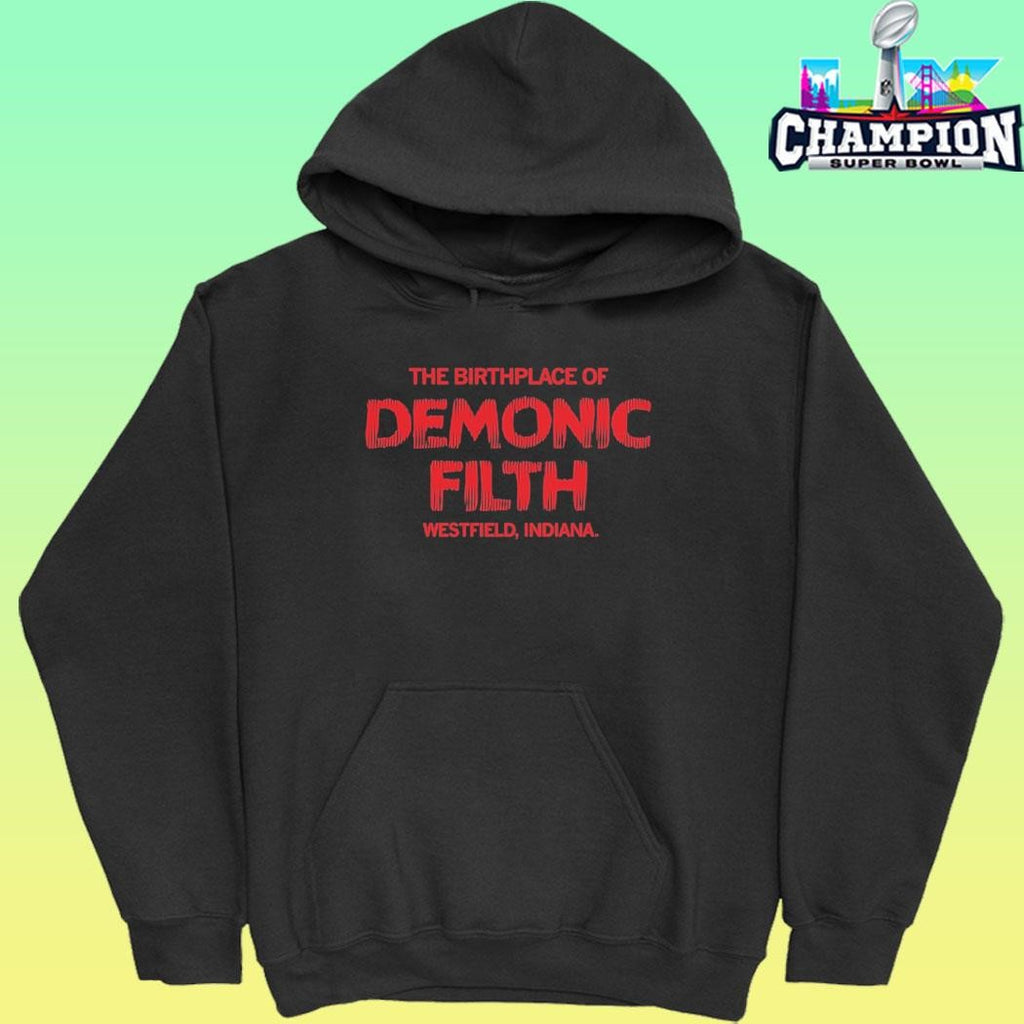 The Birthplace Of Demonic Filth Westfield Indiana Shirt