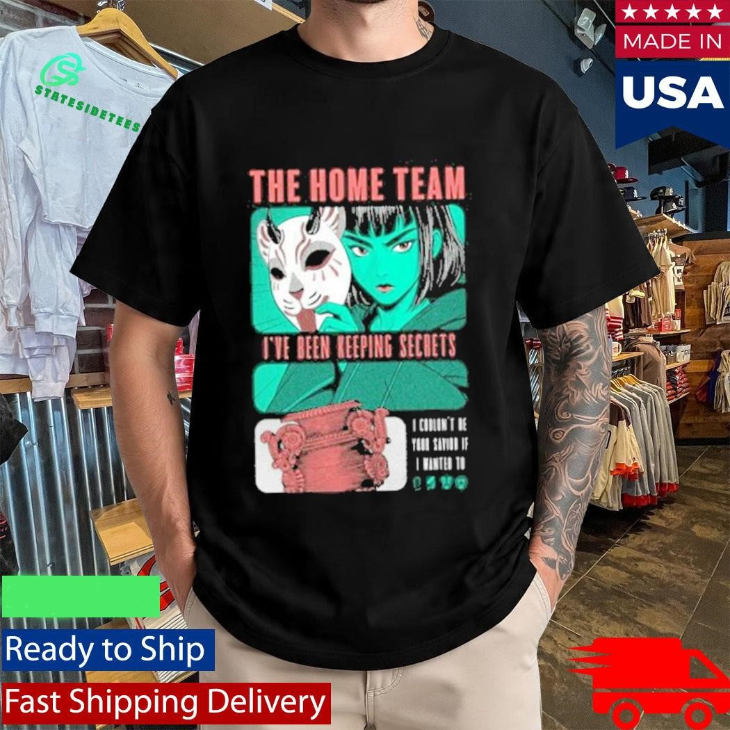 The Home Team Keeping Secrets Shirt