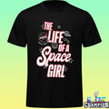 The Life Of A Space Girl Shirt