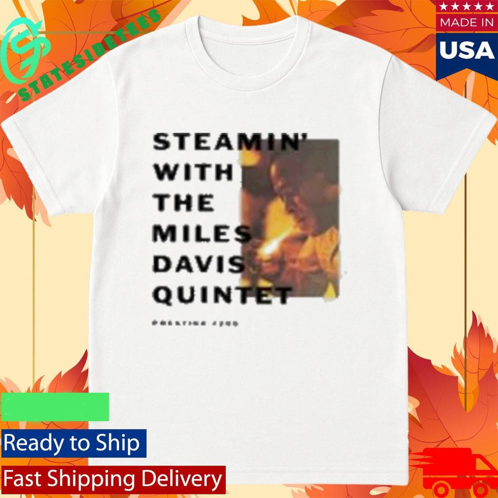 The Miles Davis Quintet Steamin’ Shirt