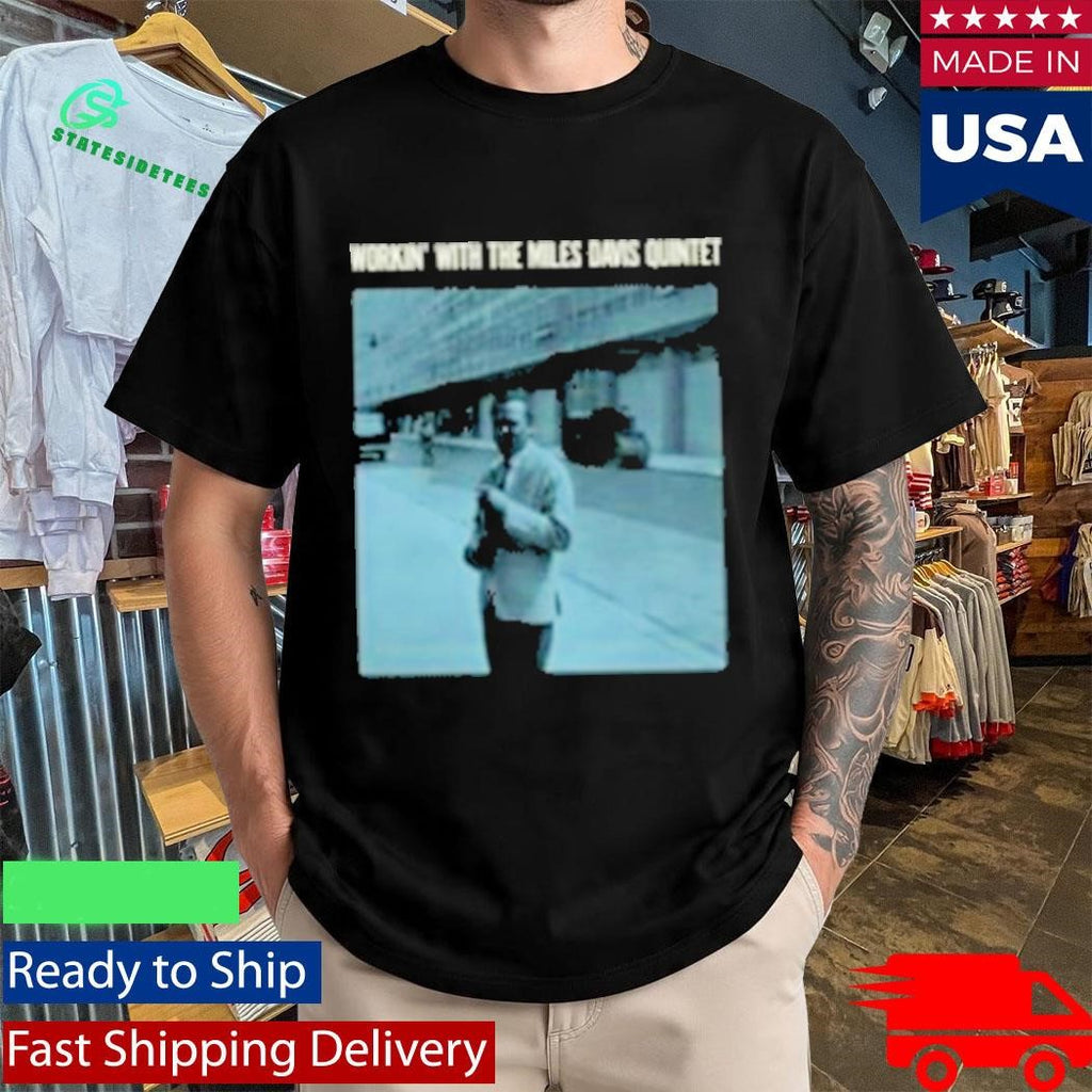 The Miles Davis Quintet Workin’ Shirt