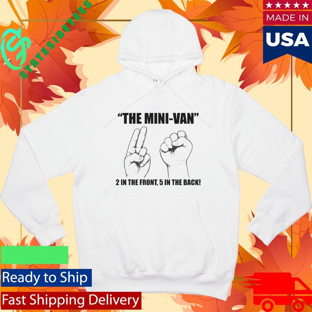 The Mini-Van 2 In The Front 5 In The Back Shirt