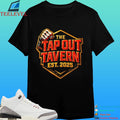 The Tap Out Tavern Est 2025 Shirt