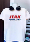 They’re running out of you Jerk Store T-Shirt