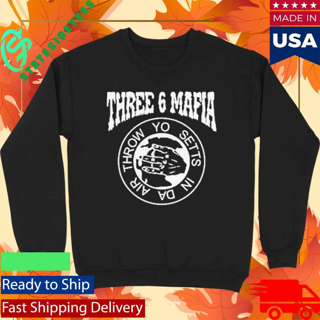 Three 6 Mafia Throw Yo Setts In Da Air Fucky Town Shirt