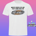 Tony Hawk’s Pro Skater White People Be Like That Song Was On Shirt