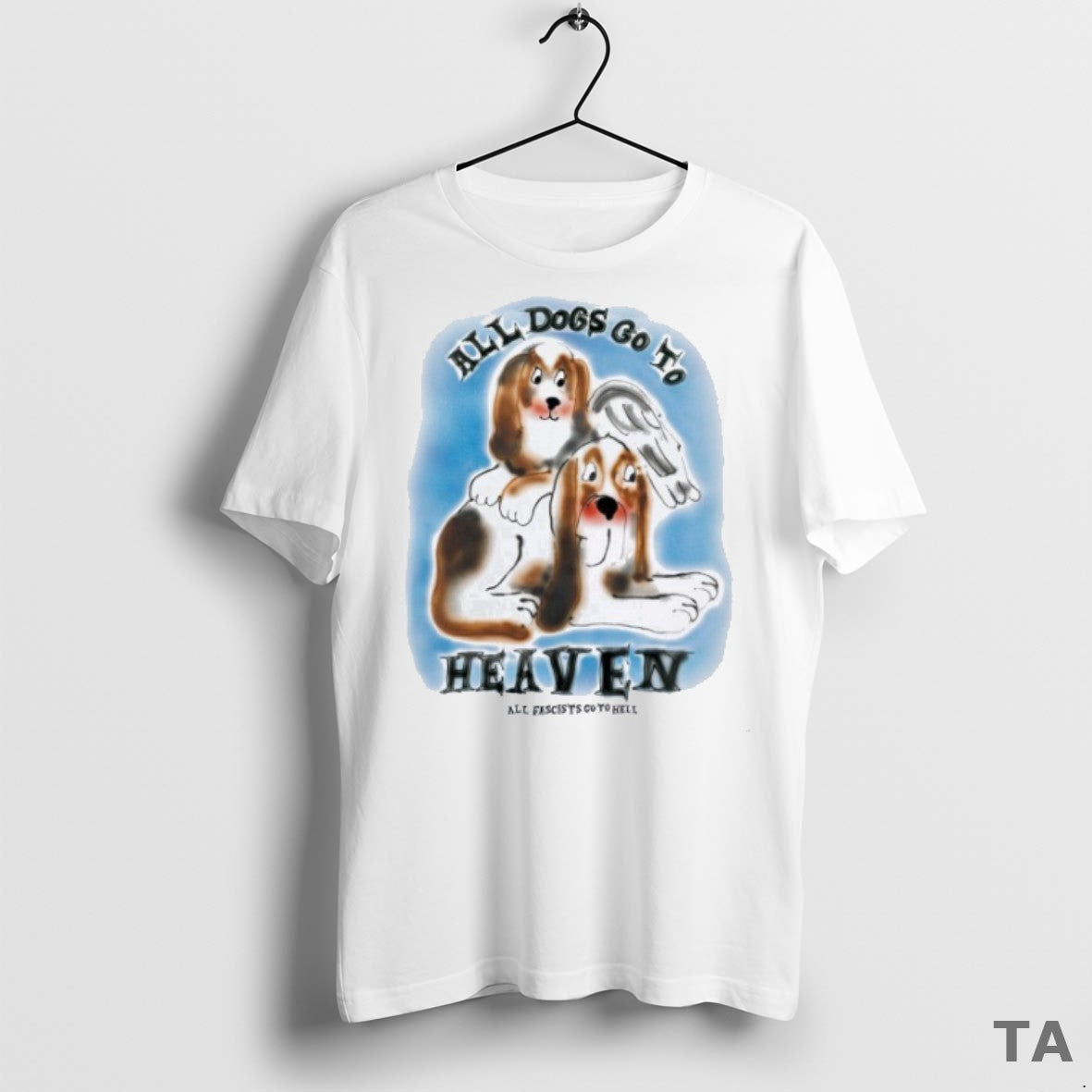 Top All Dogs Go To Heaven All Fascists Go To Hell T Shirt Sweater