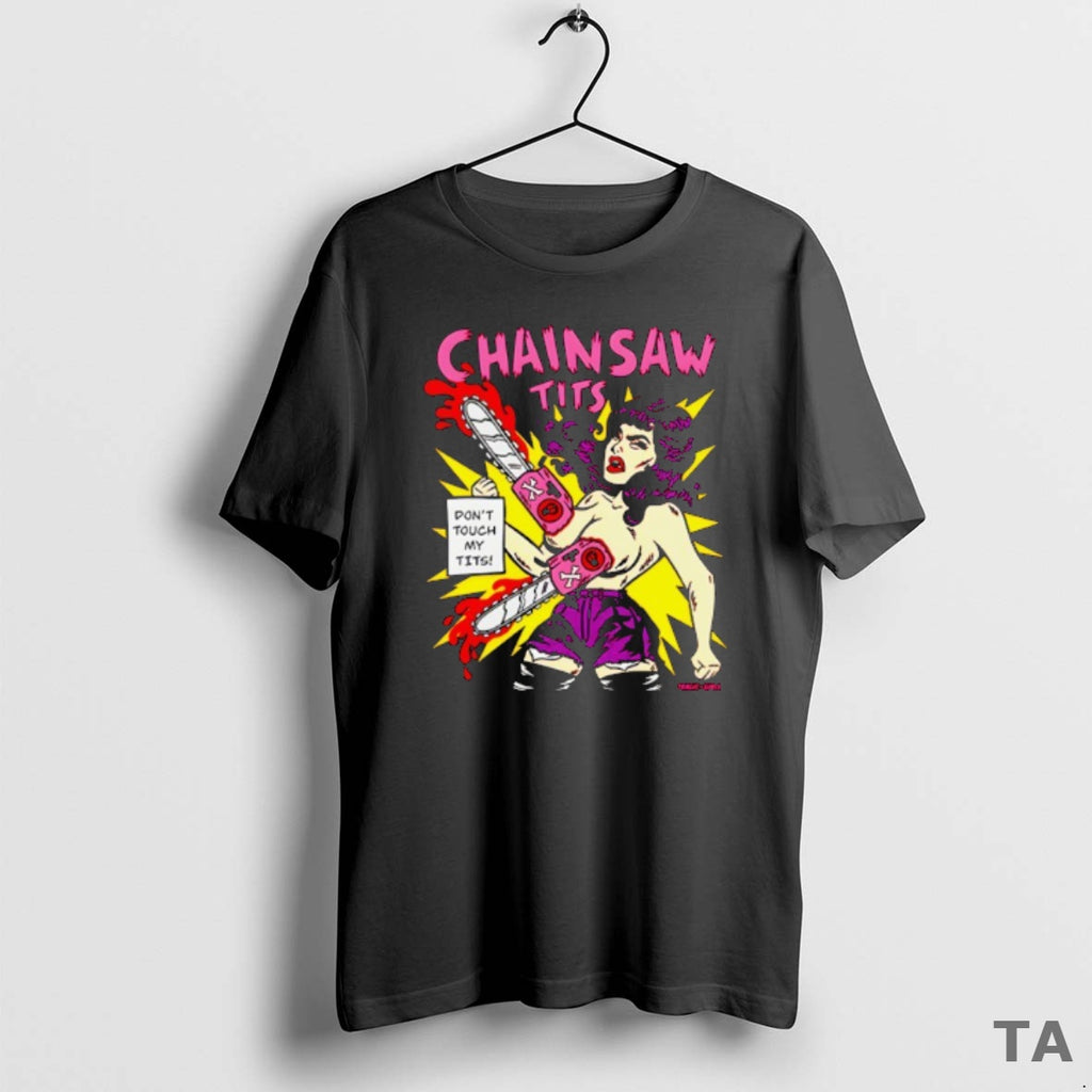 Top Chainsaw Tits Dont Touch My Tits T Shirt Sweater
