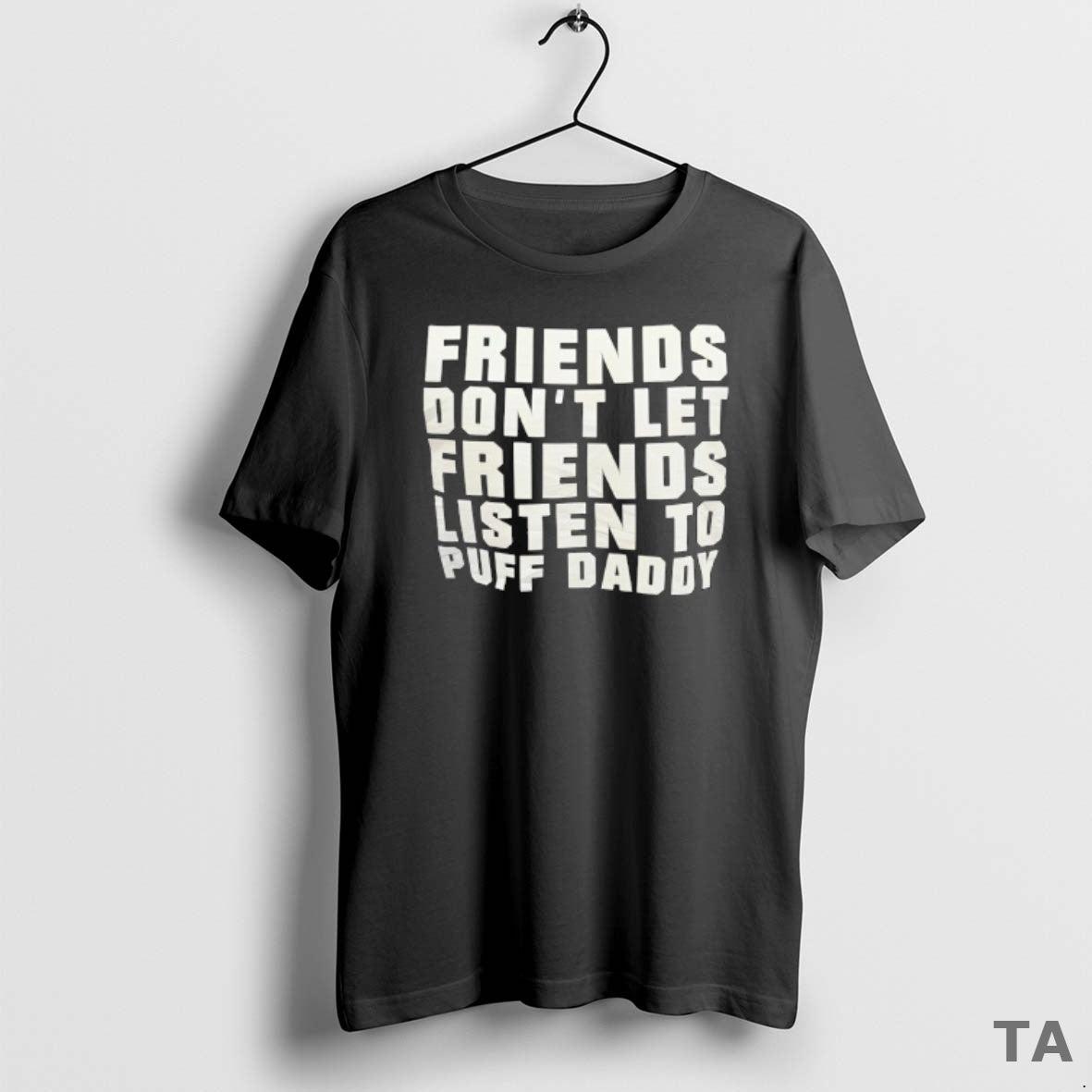 Top Friends Dont Let Friends Listen To Puff Daddy T Shirt Sweater