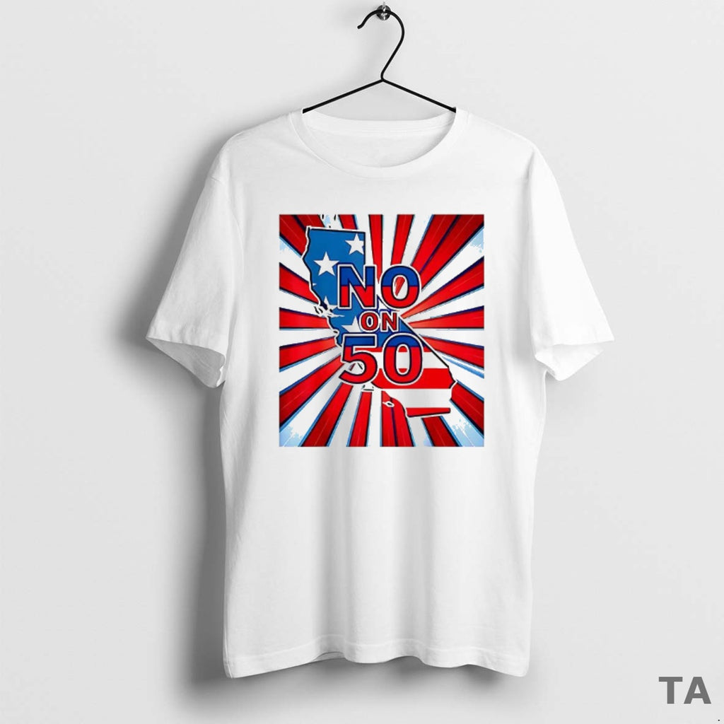Top No On 50 California Election Proposition T Shirt Sweater