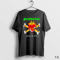 Top Psykotic Born To Die T Shirt Sweater