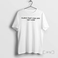 Trending Always Trust Your Cape Guy Clark Quote Tee Shirts Sweater