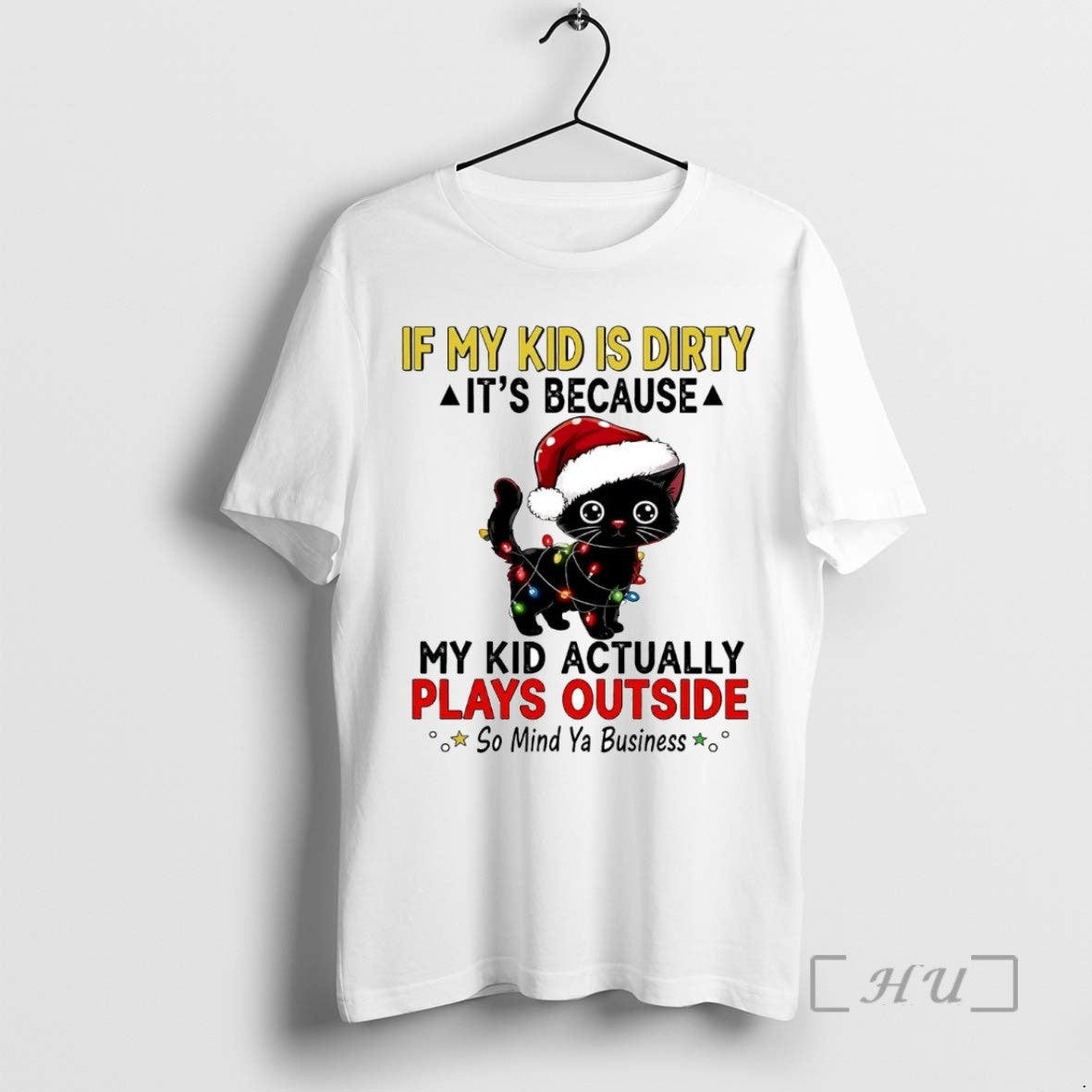 Trending Black Cat If My Kid Is Dirty Its My Kid Actually Plays Outside Christmas