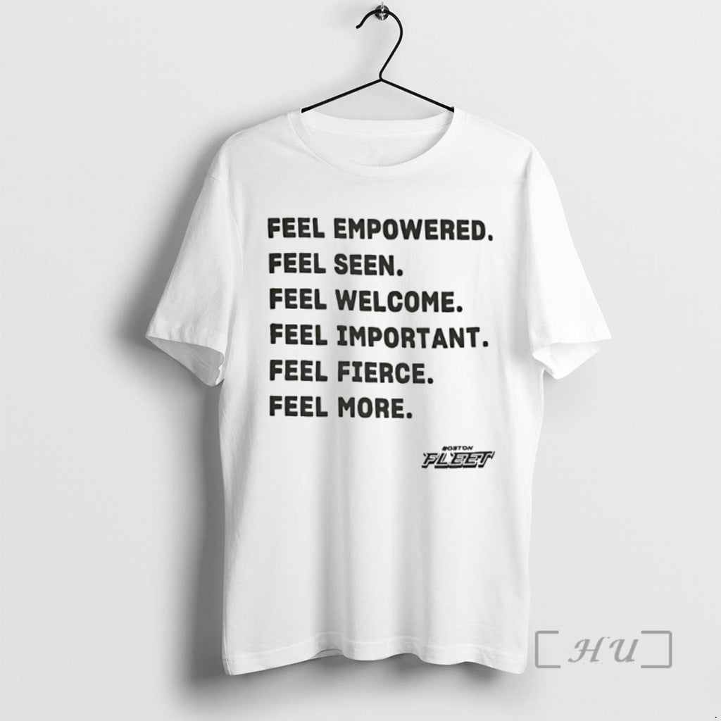 Trending Boston Fleet Feel Empowered Seen Welcome Important Fierce More Tee Shirt Sweater