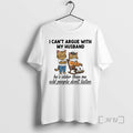 Trending Cat I Cant Argue With My Husband Hes Older Than Me Old People Dont