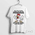 Trending Chicken Do You Ever Wake Up In The The Morning And Just Think No