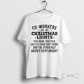 Trending Co Workers Are Like Christmas Lights They Hang Together Half Of Them Dont Work