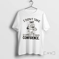Trending Dog I Dont Take Shit I Compost It Into Confidence Premium T Shirt Sweater