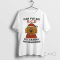 Trending Golden Retriever Yeah Ive Got Ocd Old Cranky Dangerous Christmas