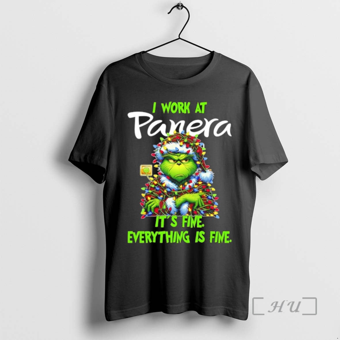 Trending Grinch Christmas Light I Work At Panera Its Fine Everything Is Fine T Shirts