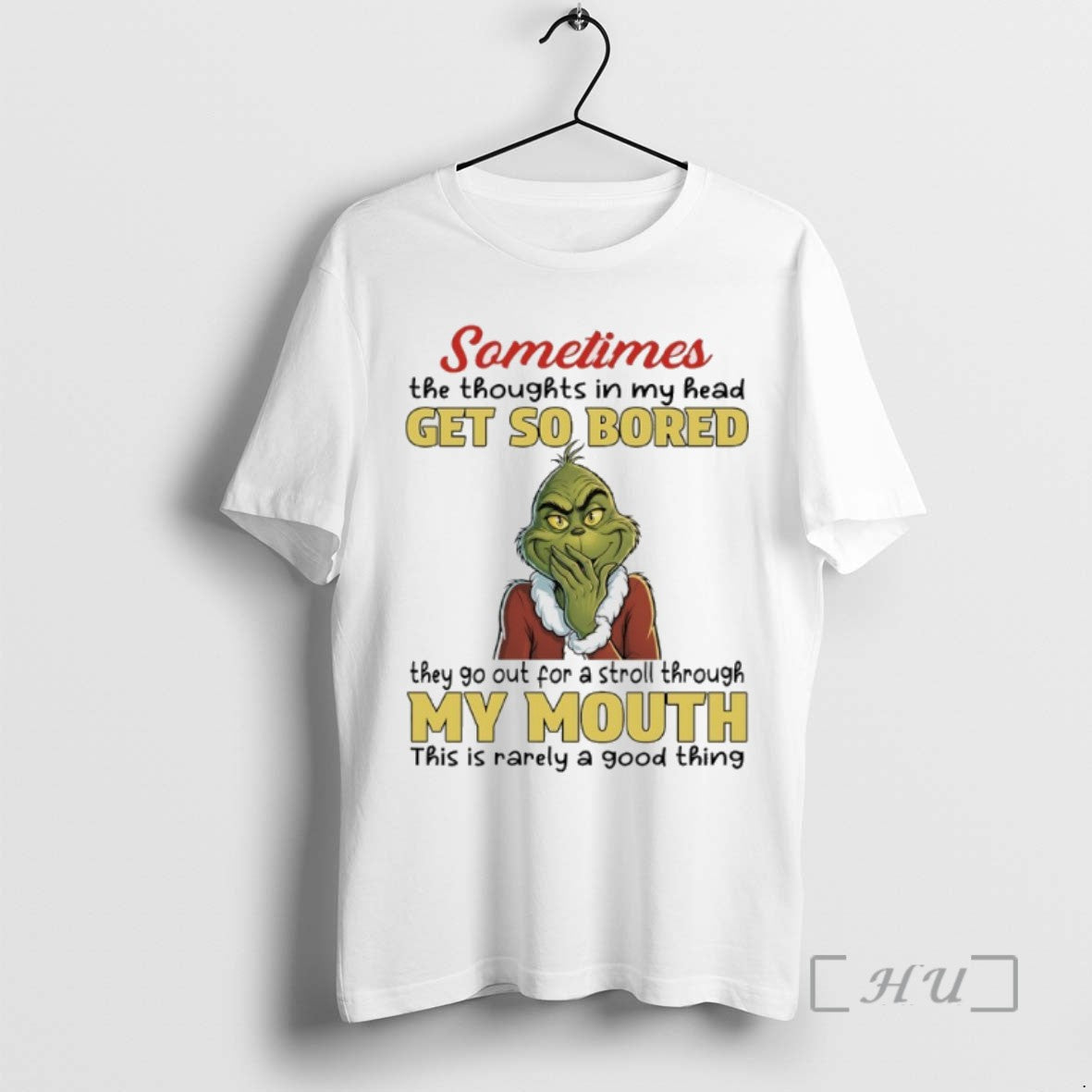 Trending Grinch Christmas Sometimes The Thoughts In My Head Get So Bored They Go Out