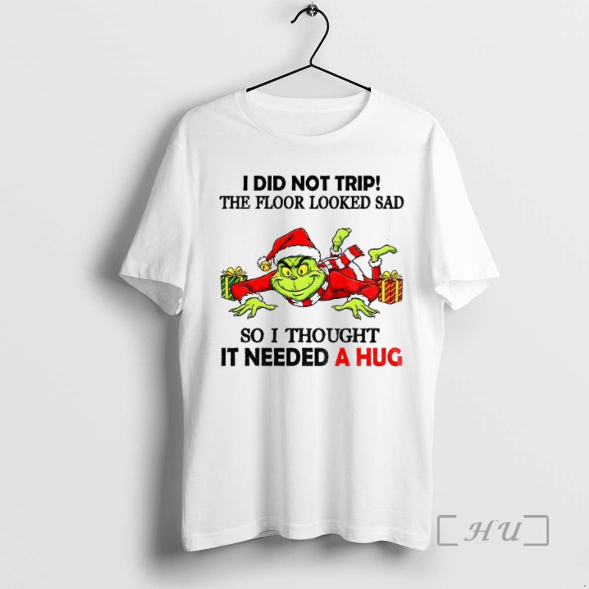 Trending Grinch Santa Claus I Did Not Trip The Floor Looked Sad So I Thought