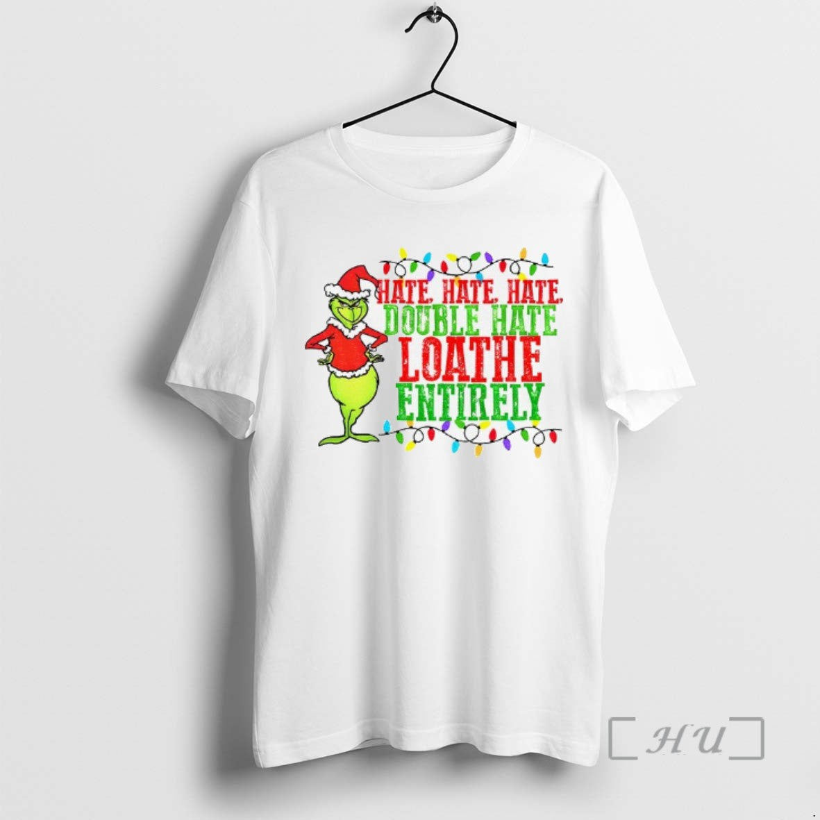 Trending Grinch Santa Hat Hate Hate Hate Double Hate Loathe Entirely Merry Christmas Tee Shirts