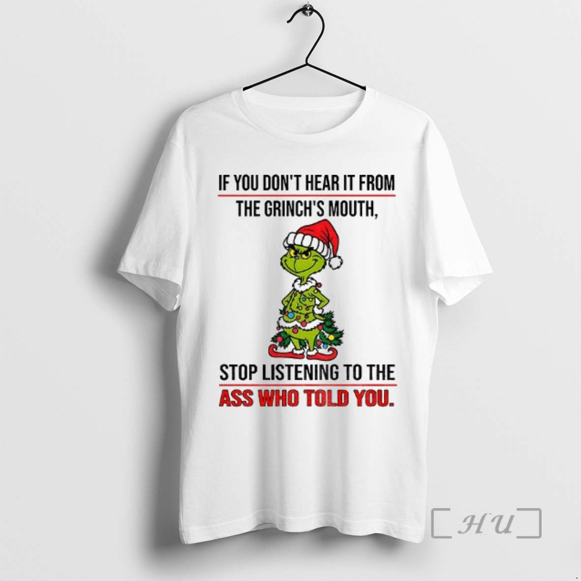 Trending Grinch Santa Hat If You Dont Hear It From The Grinchs Mouth Stop Listening