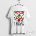 Trending Grinch Santa Hat People Say I Cant Multitask But I Can Piss You Off