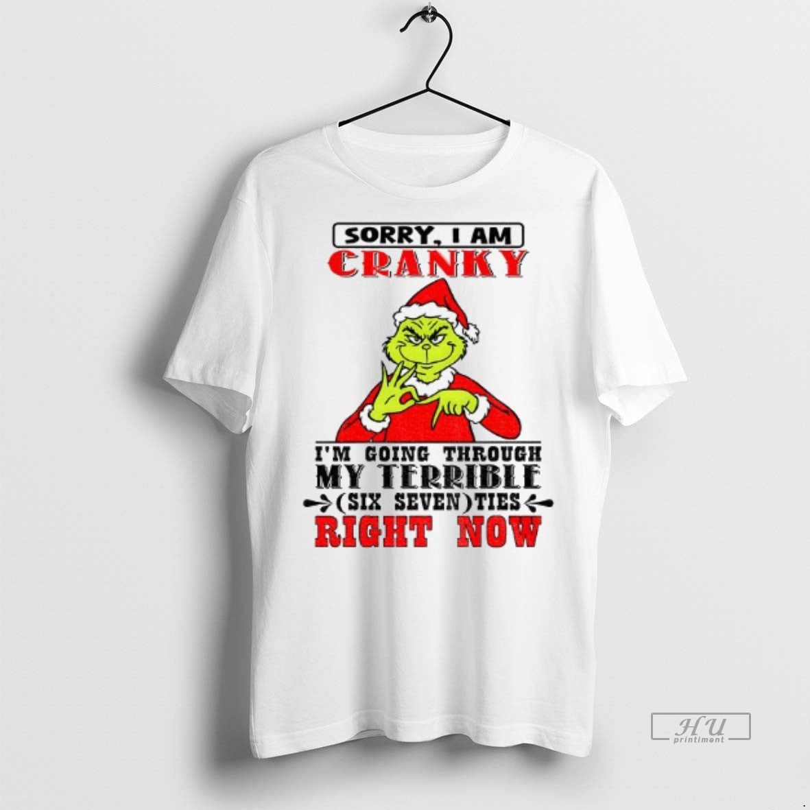 Trending Grinch Santa Hat Sorry I Am Cranky Im Going Through My Terrible Six Seven