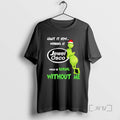 Trending Grinch Admit It Now Working At Jewel Osco Would Be Boring Without Me Tee