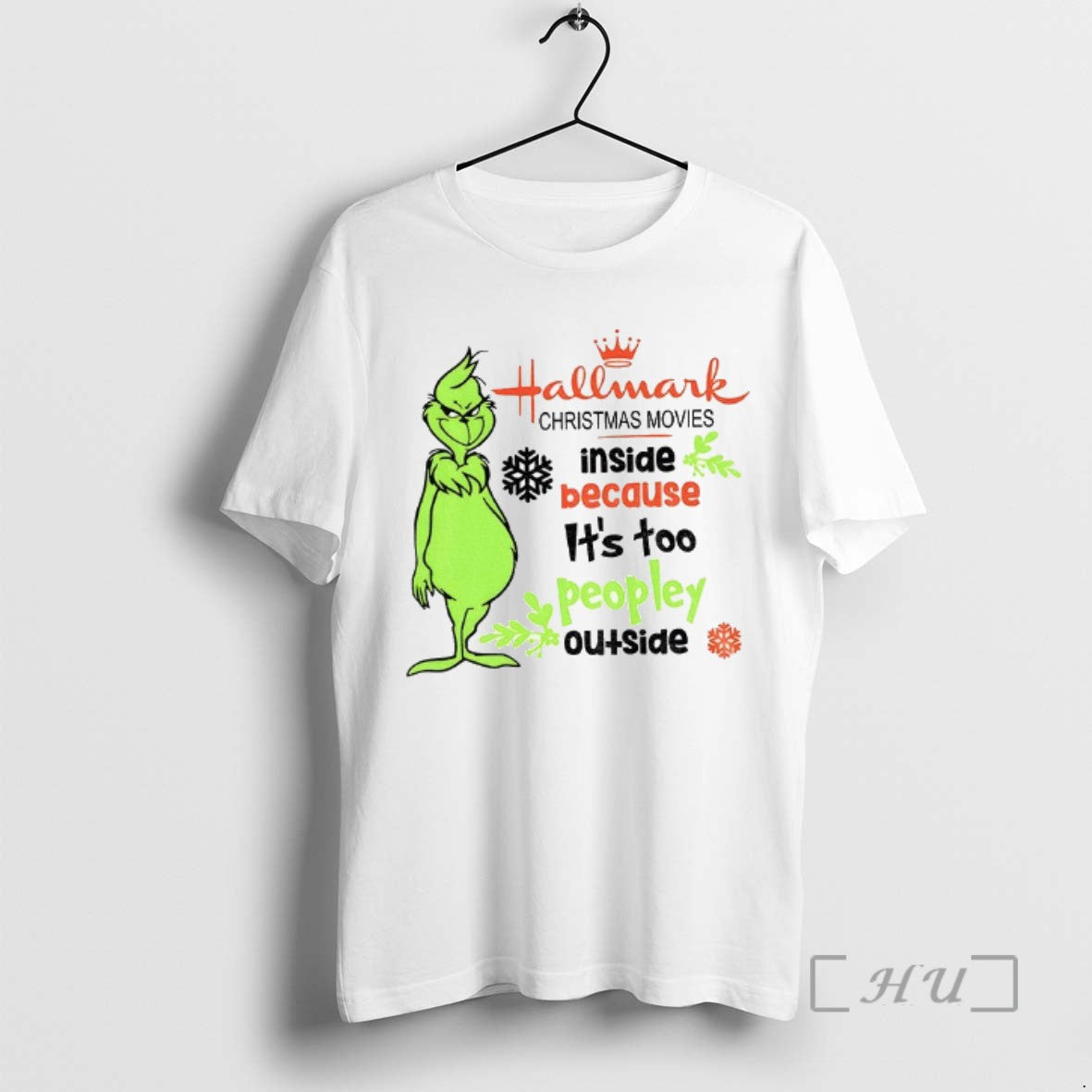 Trending Grinch Hallmark Christmas Movies Inside Because Its Too Peopley Outside Merry Christmas Tee Shirts