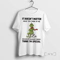 Trending Grinch It Doesnt Matter What You Think Of Me Because My Imaginary Friends