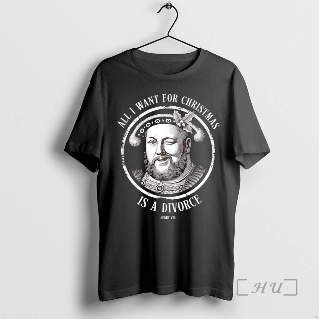 Trending Henry Viii All I Want For Christmas Is A Divorce Premium T Shirts Sweater