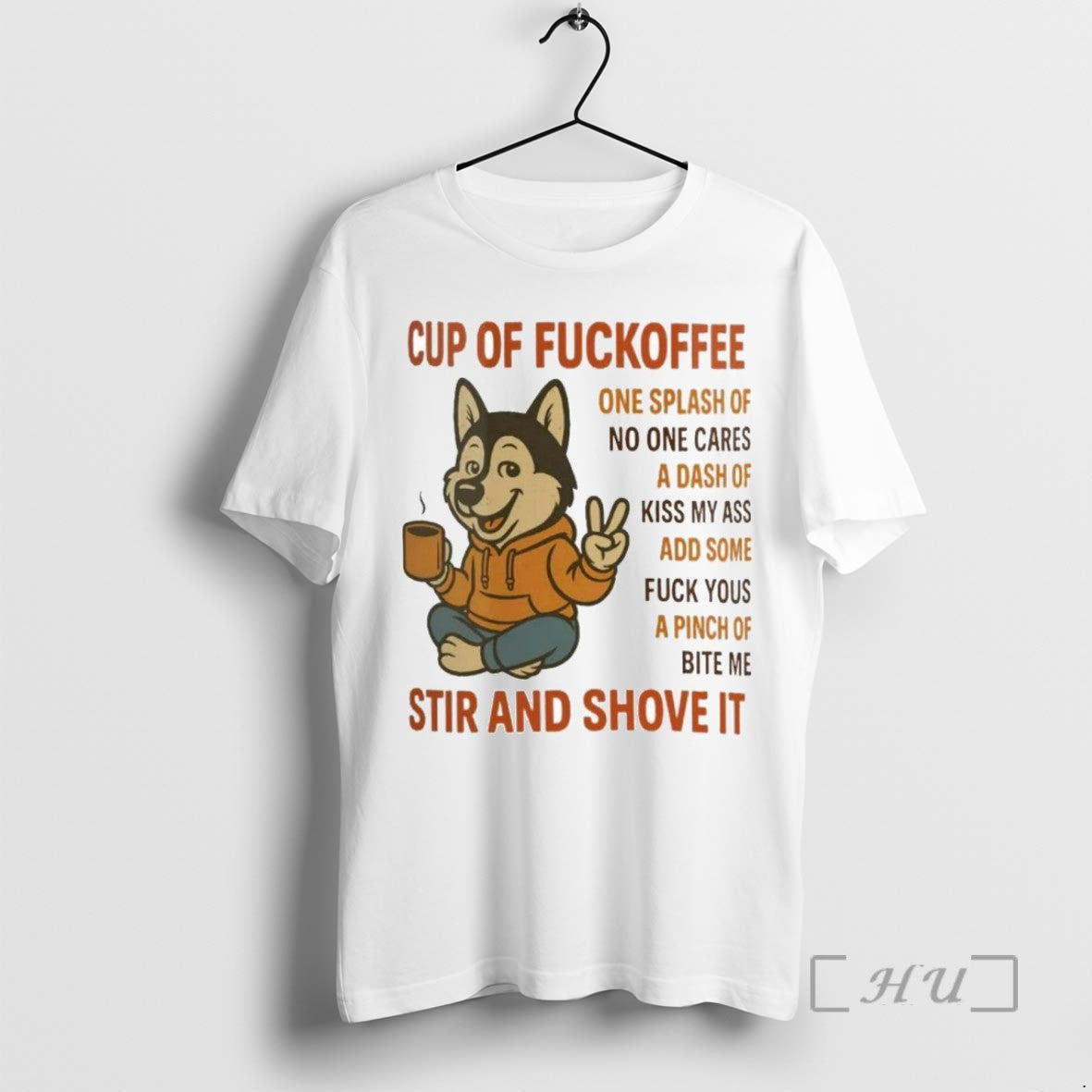 Trending Husky Cup Of Fuckoffee Stir And Shove It