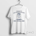 Trending I Have To Say Weird Stuff Or I Will Die Portland Frog T Shirts