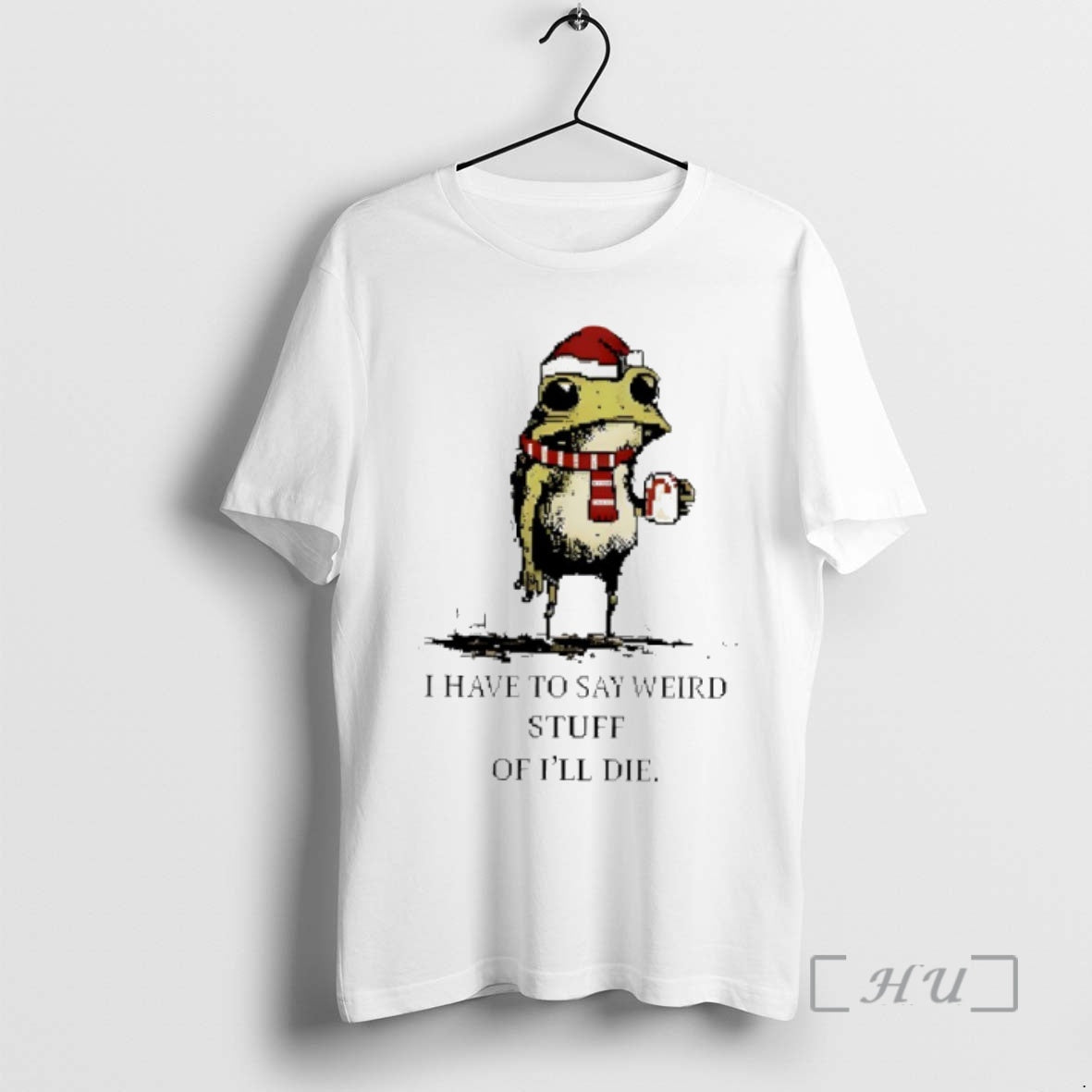 Trending I Have To Say Weird Stuff Or Ill Die Frog Ugly Christmas Premium