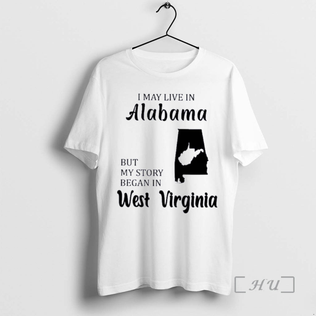 Trending I May Live In Alabama But My Story Began In West Virginia Premium