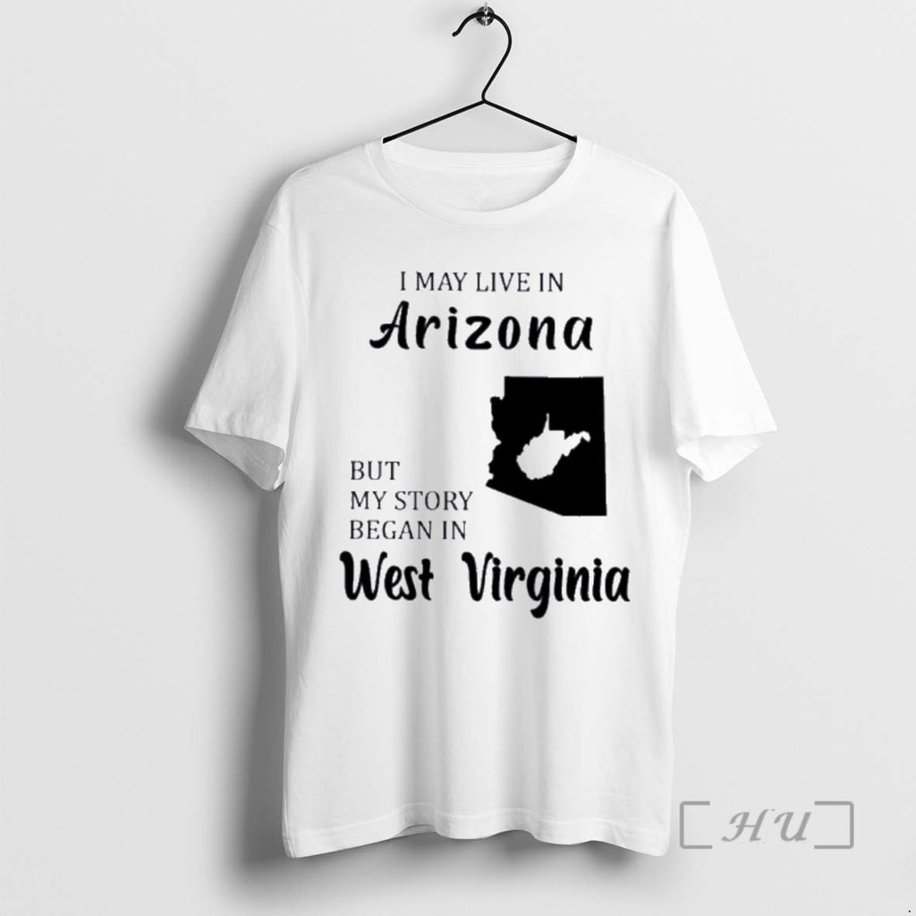 Trending I May Live In Arizona But My Story Began In West Virginia Premium