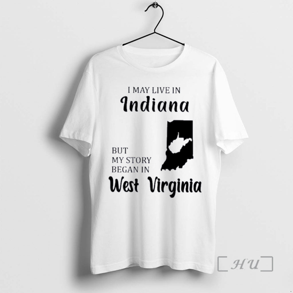 Trending I May Live In Indiana But My Story Began In West Virginia Premium