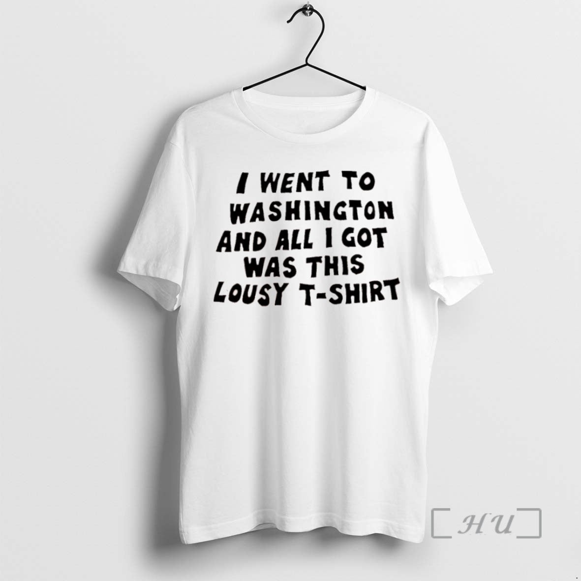Trending I Went To Washington And All I Got Was This Lousy T Shirts Sweater