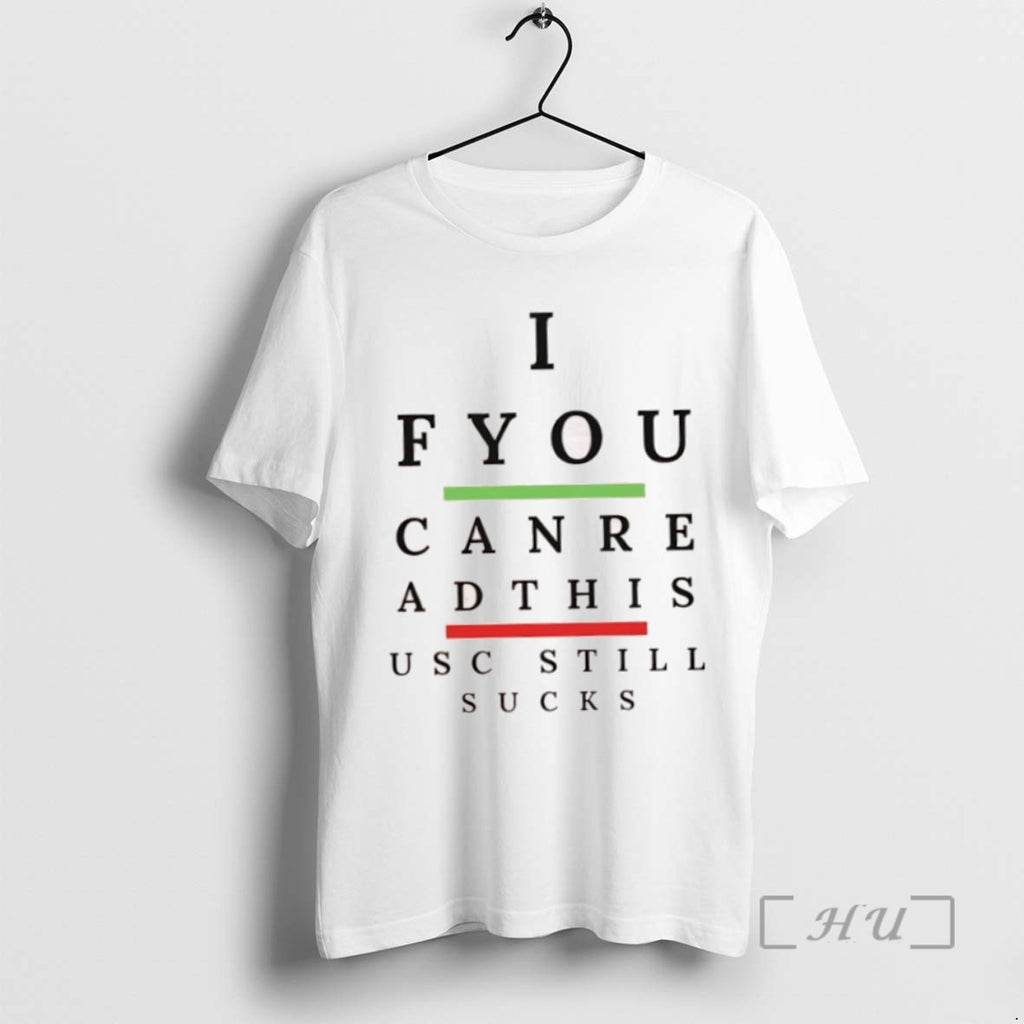 Trending If You Can Read This Usc Still Sucks Tee Shirt Sweater