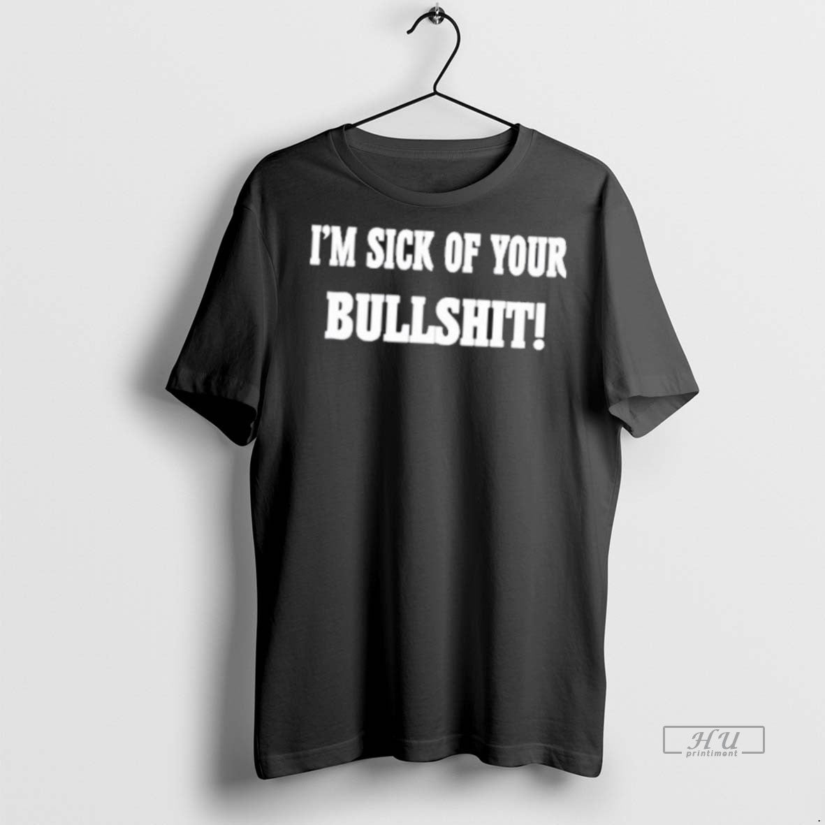 Trending Im Sick Of Your Bullshit Graphic Tee Shirt Sweater