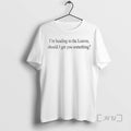 Trending Im Heading To The Louvre Should I Get You Something Tee Shirts Sweater