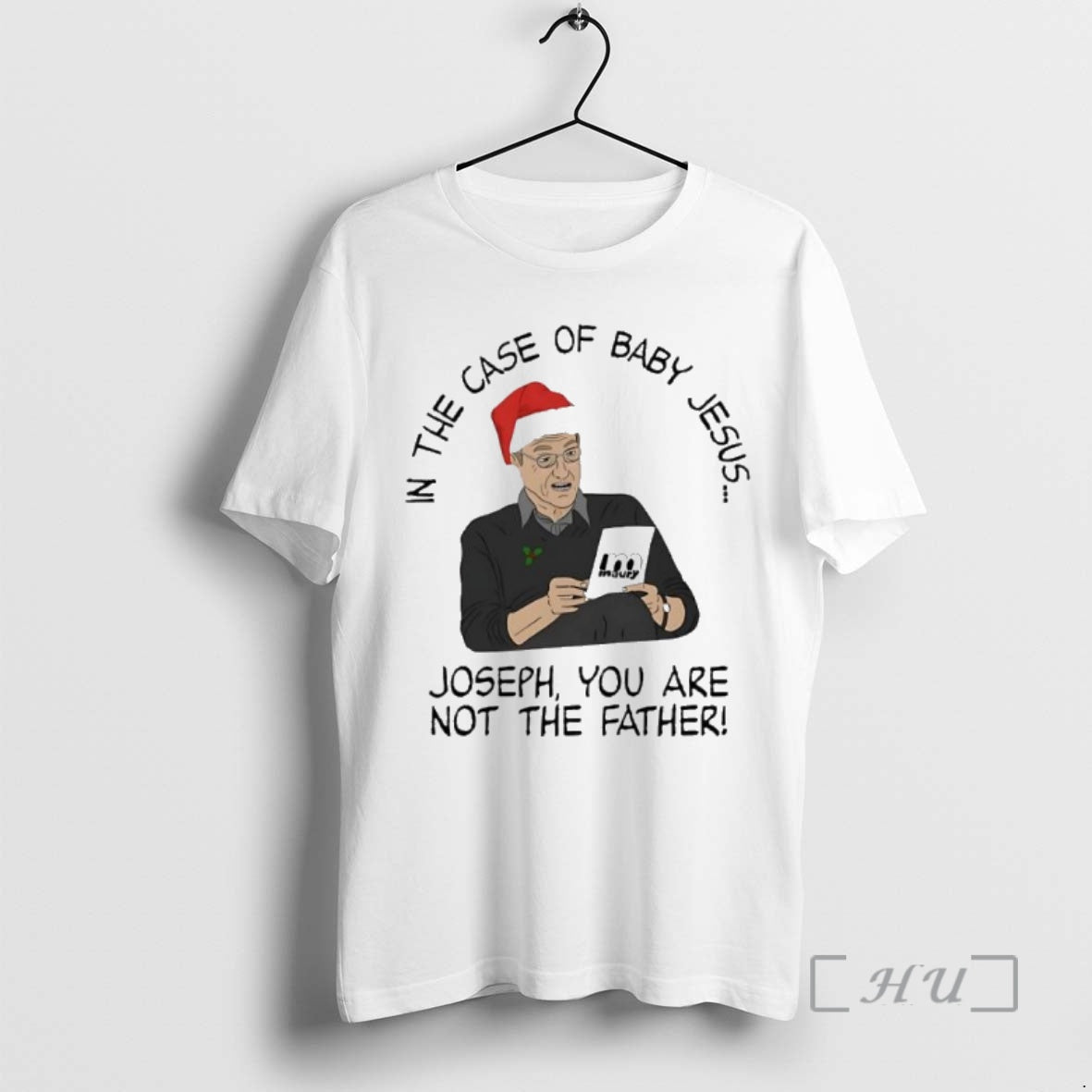 Trending In The Case Of Baby Jesus Joseph You Are Not The Father Premium