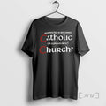 Trending Interested In Becoming Atholic Or Curious About Church Tee Shirt Sweater