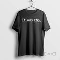 Trending It Was Dns Tee Shirt Sweater